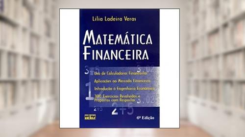 Capa de Matemática Financeira: 300 Exercícios Resolvidos E Propostos Com Resposta, do autor Lilia Ladeira Veras