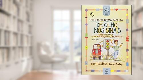 Capa de De Olho Nos Sinais. Uma História Pela Educação No Trânsito, do autor Julieta de Godoy Ladeira