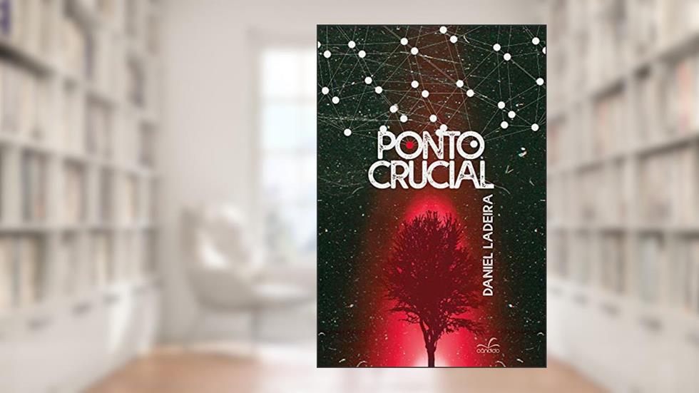 Ponto Crucial, do autor Daniel Ladeira