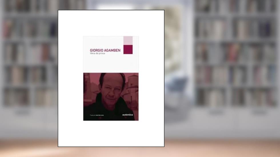Ideia da prosa, do autor Giorgio Agamben
