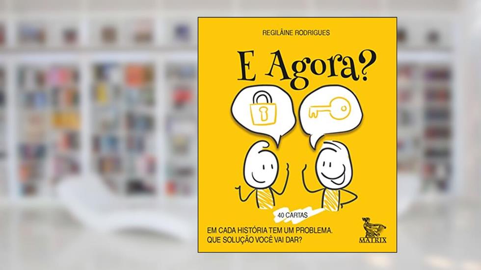 E agora?: Em cada história tem um problema. Que solução você vai dar?, do autor Regilâine Rodrigues