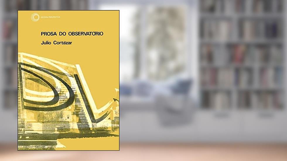 Prosa do observatório, do autor Julio Cortázar