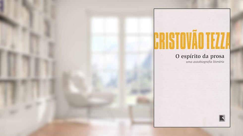 O espírito da prosa, do autor Cristóvão Tezza