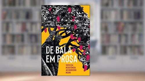 Capa de De bala em prosa: Vozes da resistência ao genocídio negro, do autor Vários autores