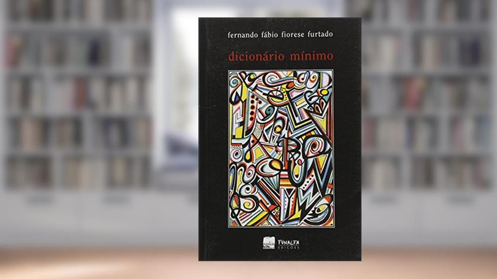 Dicionário Mínimo: Poemas em Prosa, do autor Fernando Fábio Fiorese Furtado