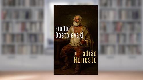 Capa de Um Ladrão Honesto: (Edição revisada), do autor Fiodor Dostoievski