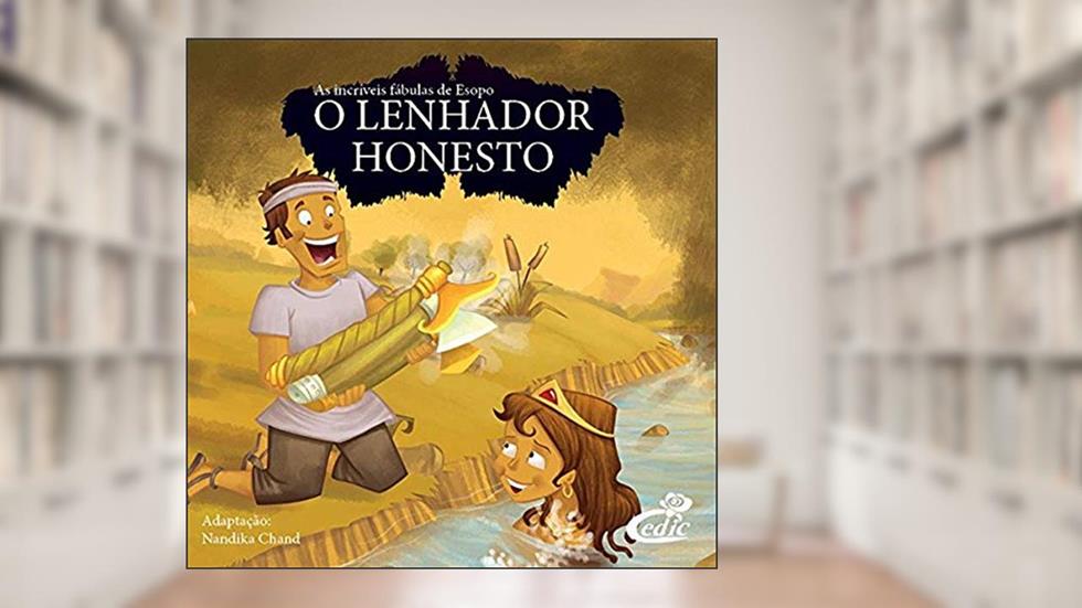As Fábulas de Esopo. O Lenhador Honesto, do autor Nandika Chand