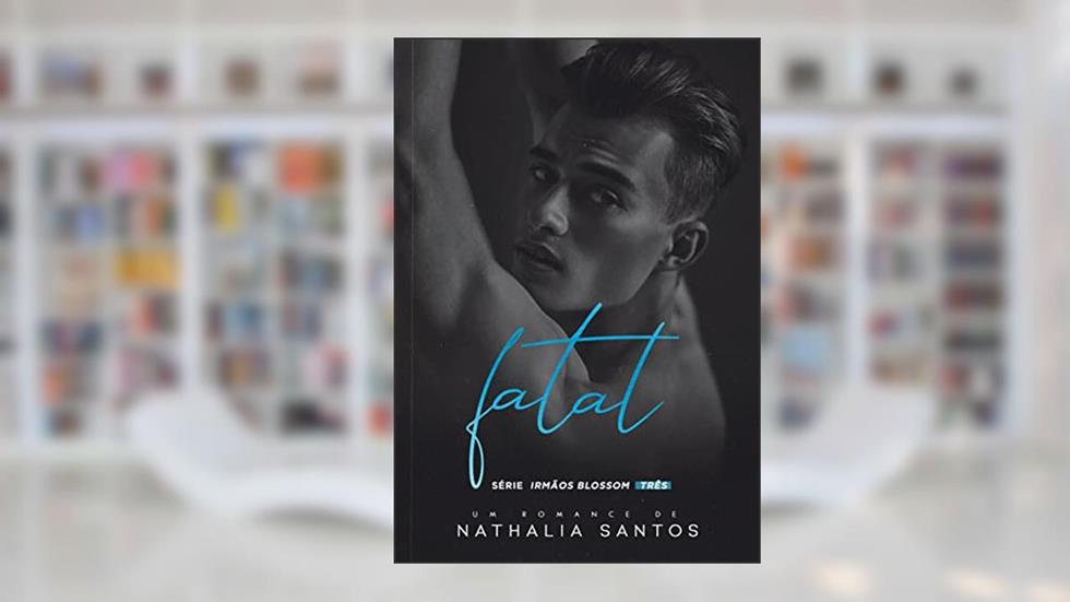 Fatal, do autor Nathalia Santos