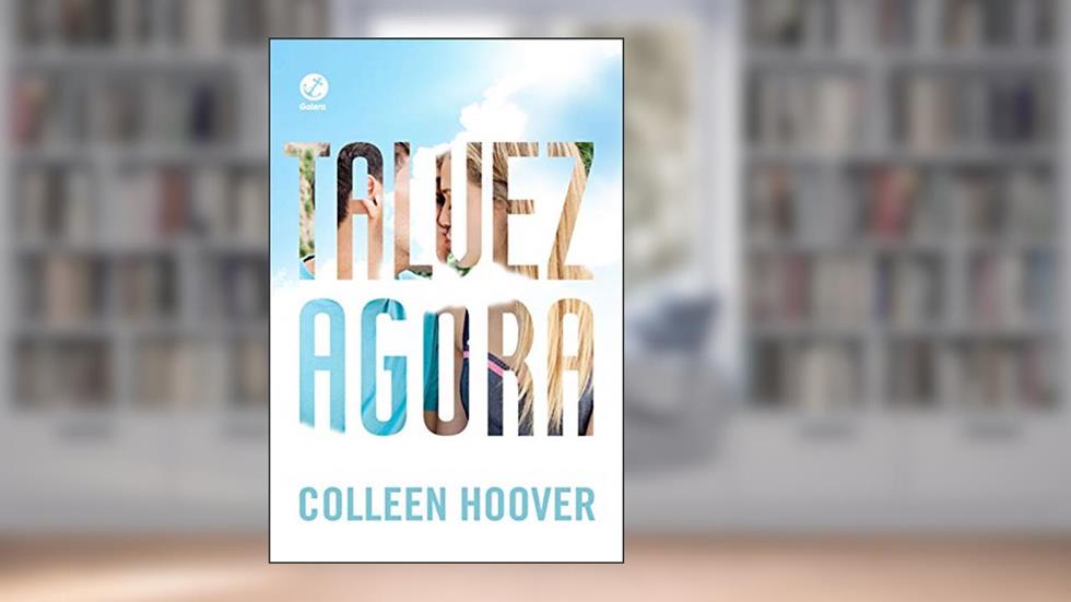 Talvez agora, do autor Colleen Hoover