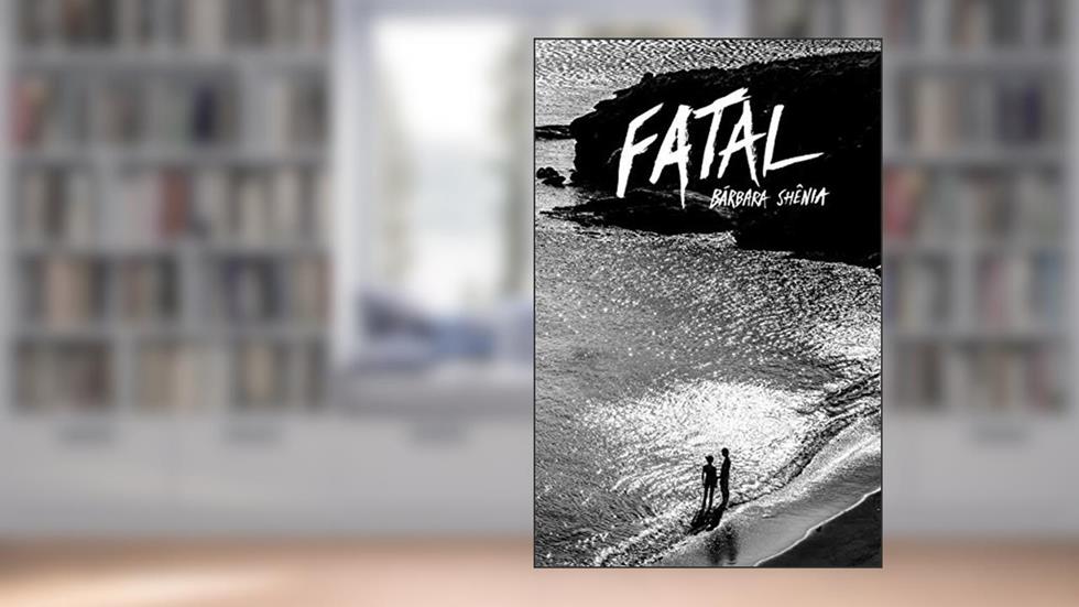 Fatal (Cariocas), do autor Bárbara Shênia