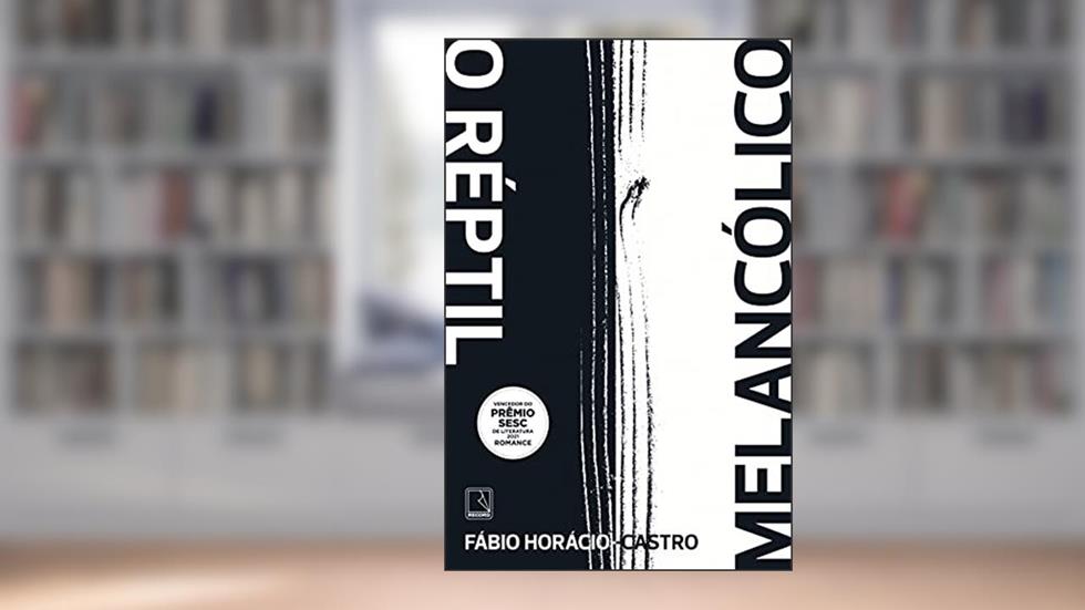 O réptil melancólico, do autor Fábio Horácio-Castro