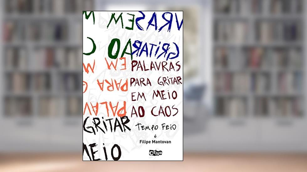 Palavras para gritar em meio caos, do autor Filipe Mantovan