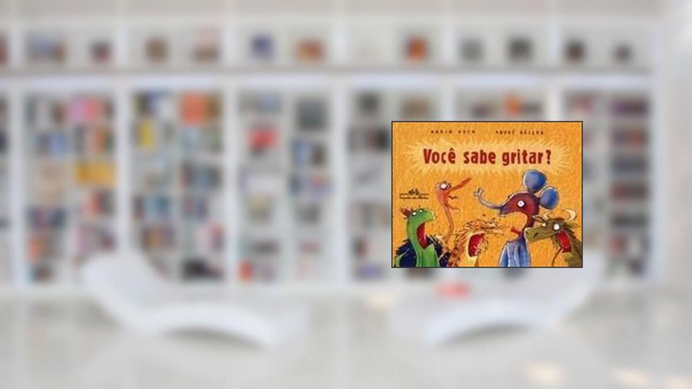 Você Sabe Gritar?, do autor Karin Koch