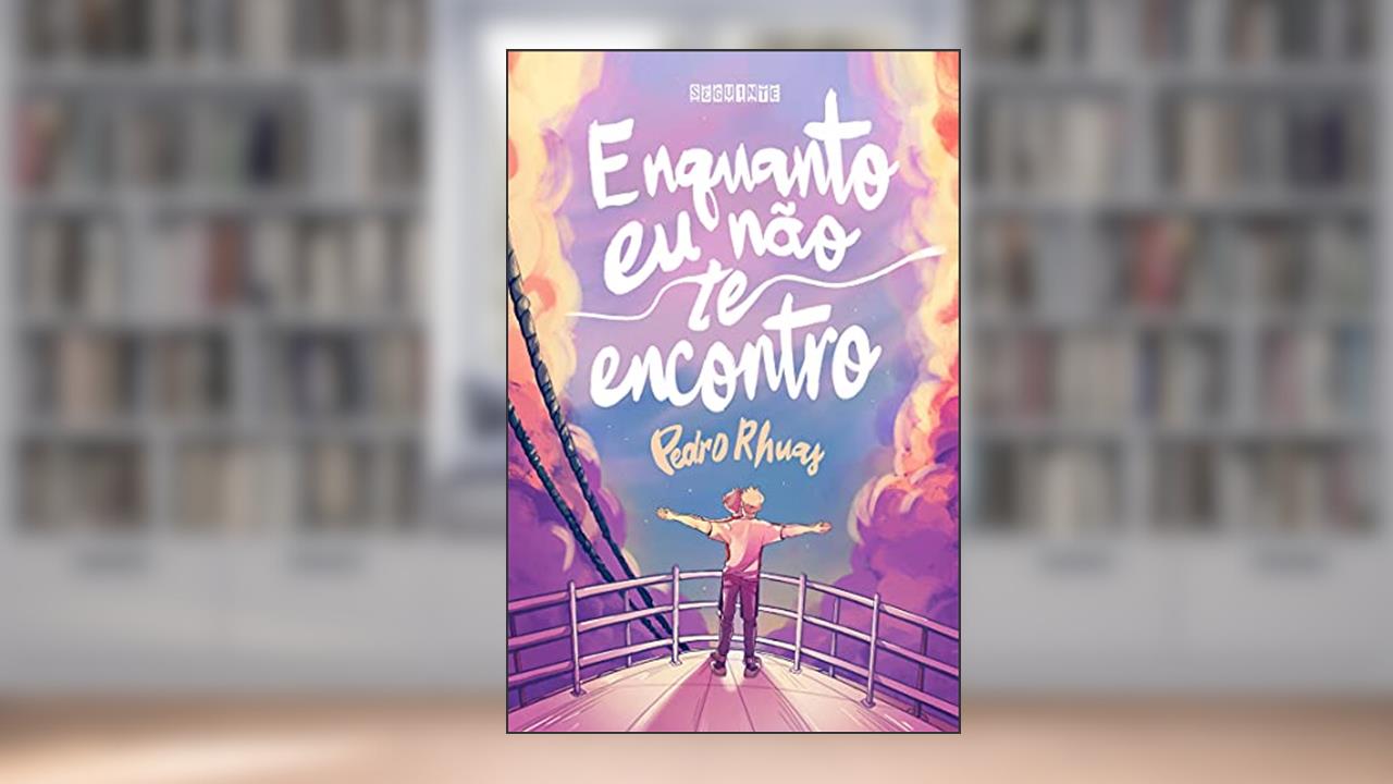 Enquanto eu não te encontro, do autor Pedro Rhuas