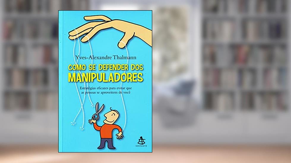 Como Se Defender Dos Manipuladores, do autor Yves-Alexandre Thalmann