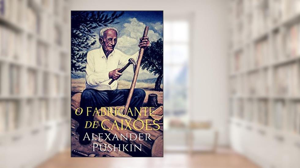 O Fabricante de Caixões, do autor Alexander Pushkin