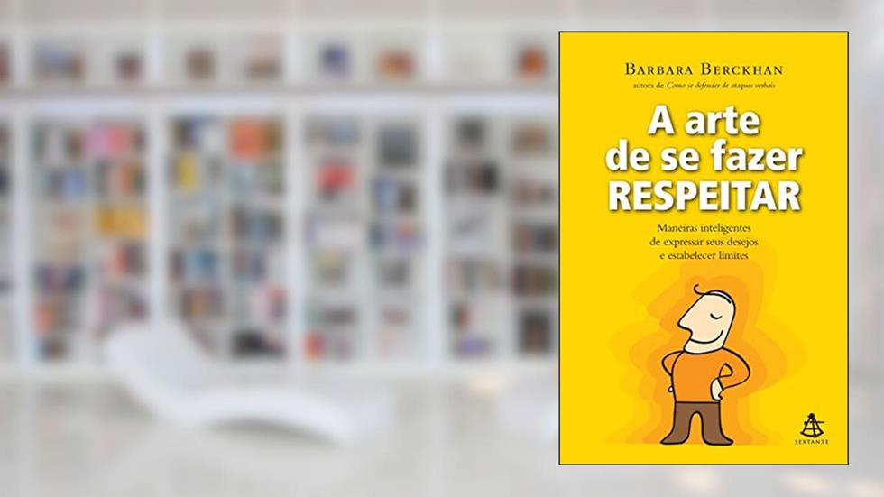 A arte de se fazer respeitar, do autor Barbara Berckhan