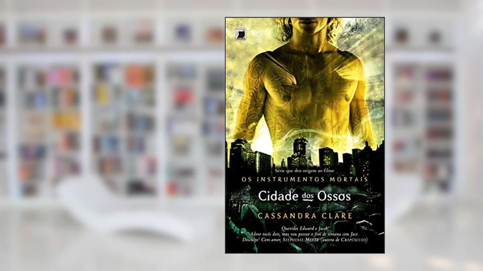 Cidade dos ossos (Vol. 1 Os Instrumentos Mortais), do autor Cassandra Clare