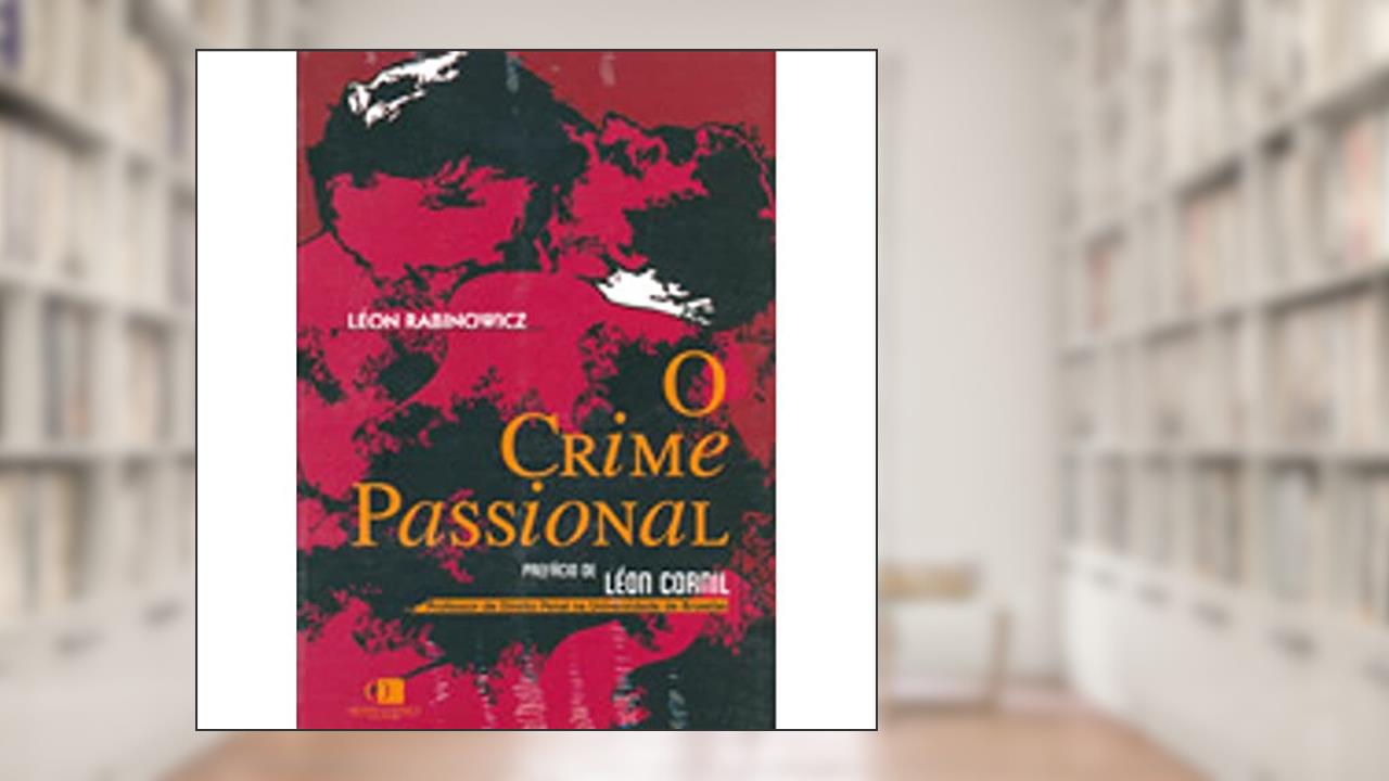 O Crime Passional, do autor Léon Rabinowicz