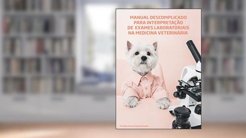 Capa de Manual descomplicado para interpretação de exames laboratoriais na medicina veterinária, do autor Erika Zanoni Fagundes Cunha