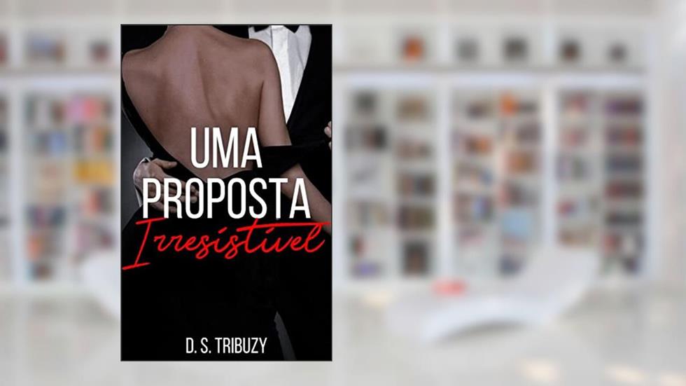 Uma Proposta Irresistível, do autor Dandara Tribuzy