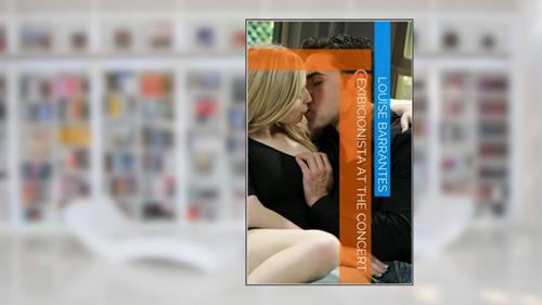 Capa de Exibicionista At The Concert, do autor Louise Barrantes