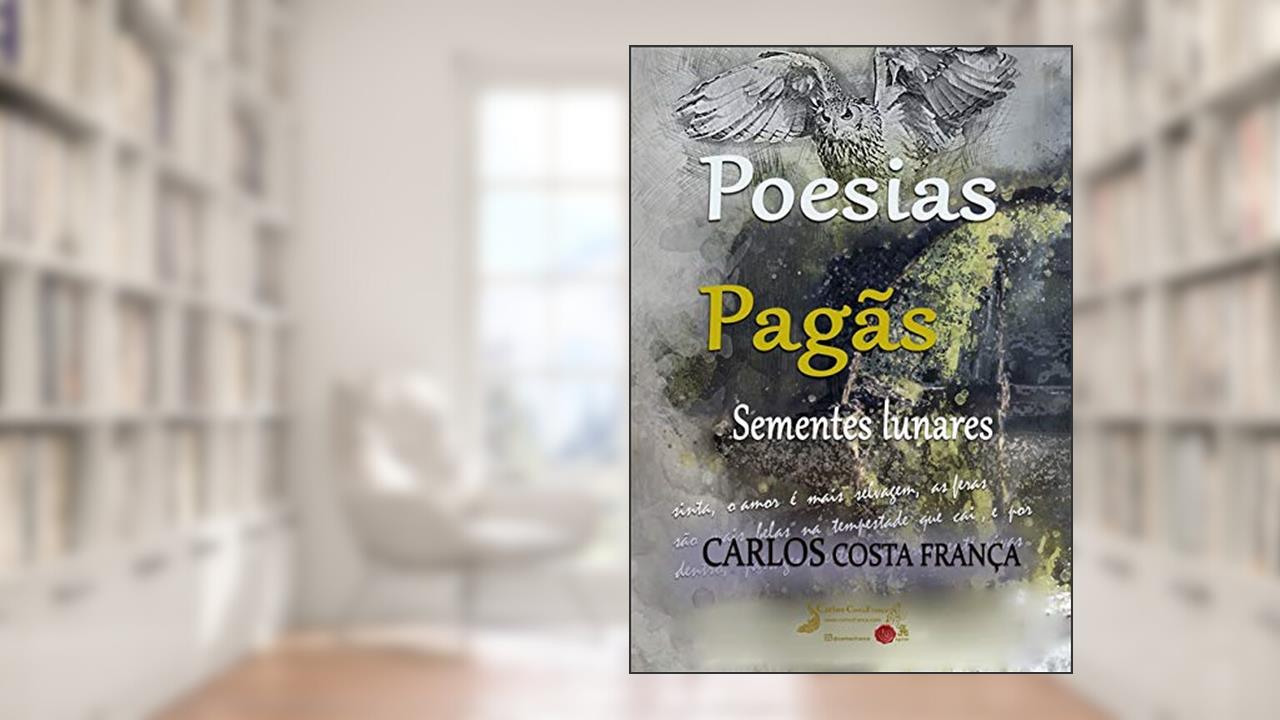 Poesias Pagãs, do autor Carlos Costa França
