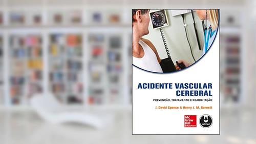 Capa de Acidente Vascular Cerebral: Prevenção, Tratamento e Reabilitação, do autor J. David Spence; Henry J.M. Barnett
