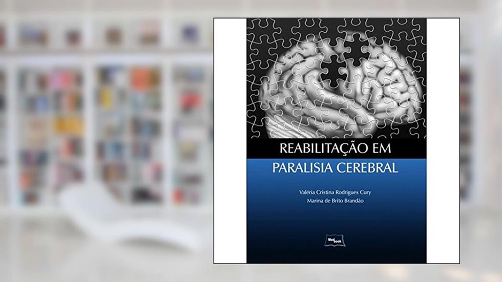 Reabilitação em paralisia cerebral, do autor Valéria Cristina Rodrigues Cury; Marina de Brito Brandão
