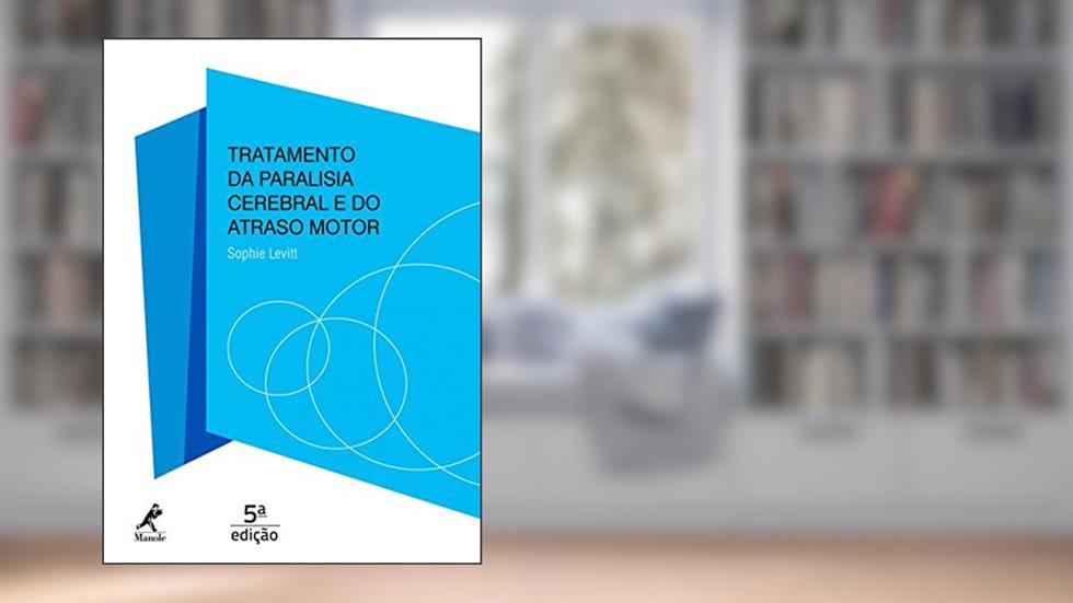 Tratamento da paralisia cerebral e do atraso motor, do autor Sophie Levitt