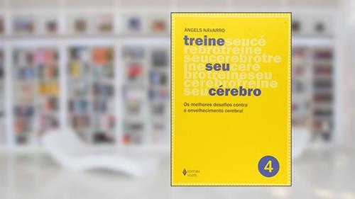 Capa de Treine seu cérebro - vol. 4: Os melhores desafios contra o envelhecimento cerebral, do autor Àngels Navarro