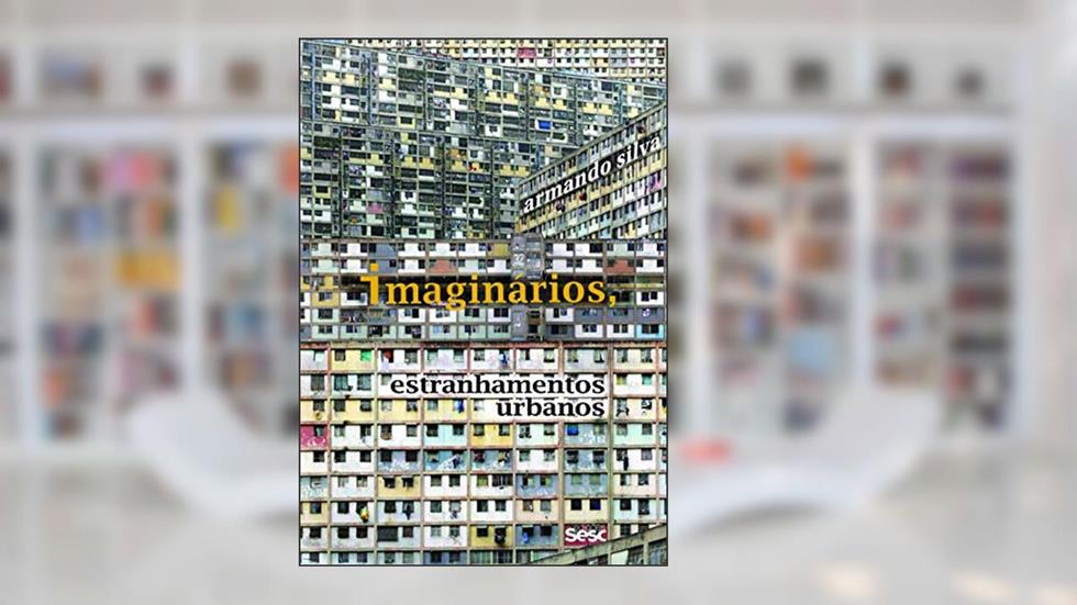 Imaginários - estranhamentos urbanos, do autor Armando Silva