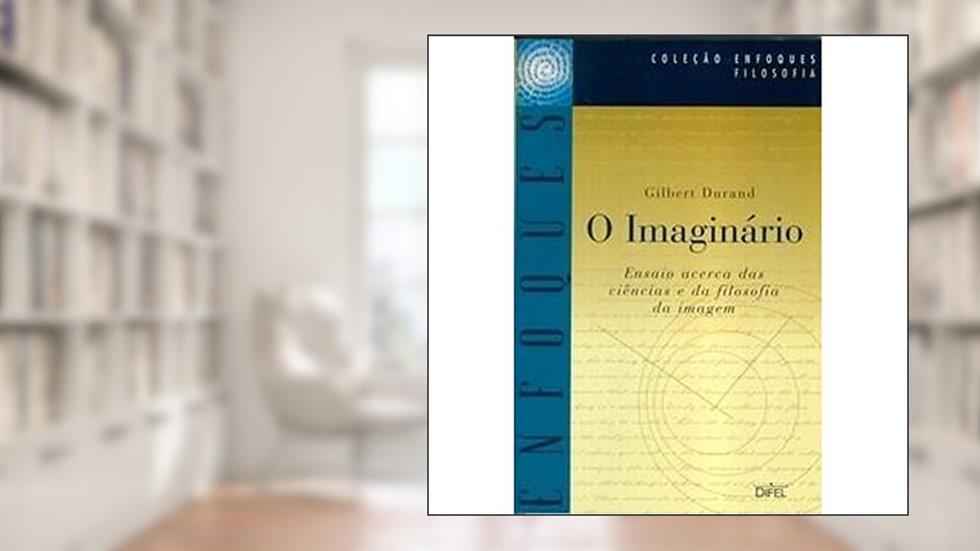 O Imaginário, do autor Gilbert Durand