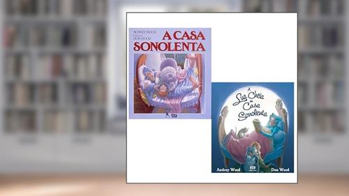 Capa de KIT 2 VOL - A CASA SONOLENTA + A LUA CHEIA NA CASA SONOLENTA, do autor AUDREY WOOD