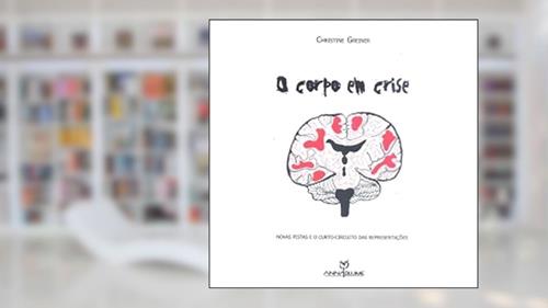 Capa de O Corpo em Crise, do autor Christine Greiner