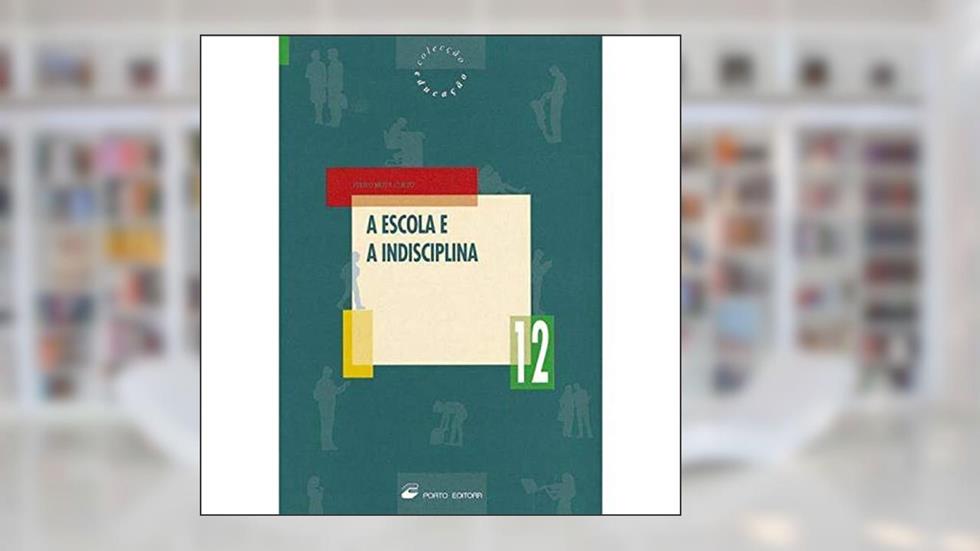 ESCOLA E A INDISCIPLINA, A, do autor MOTA