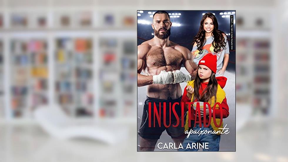 Inusitado Apaixonante: Novela da Série Uma Esposa Para o Meu Pai - Livro 3 (Italianos Apaixonantes.), do autor Carla Arine