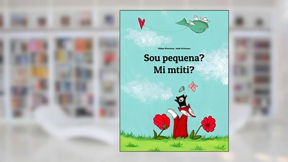 Sou pequena? Mi mtiti?: Livro infantil bilingue: português do Brasil-comoriano (Livros bilíngues de Philipp Winterberg), do autor Philipp Winterberg