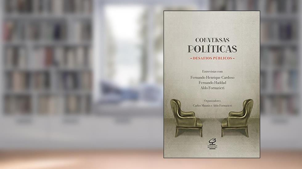 Conversas políticas: Desafios públicos, do autor Aldo Fornazieri; Carlos Muanis