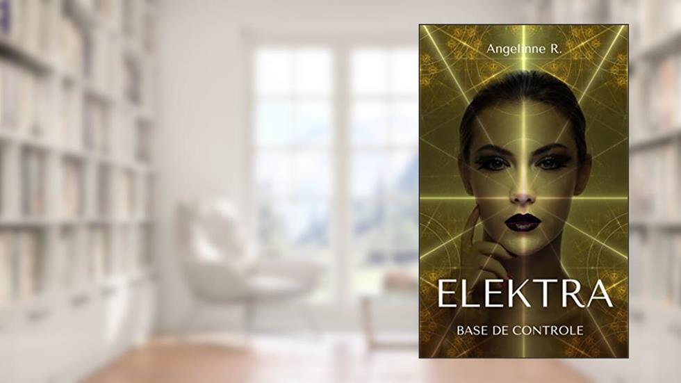 Elektra: Base de Controle, do autor Angelinne R.