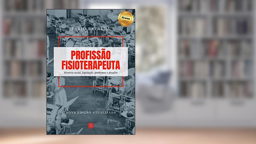 Profissão Fisioterapeuta, do autor Fabio Batalha Monteiro De Barros