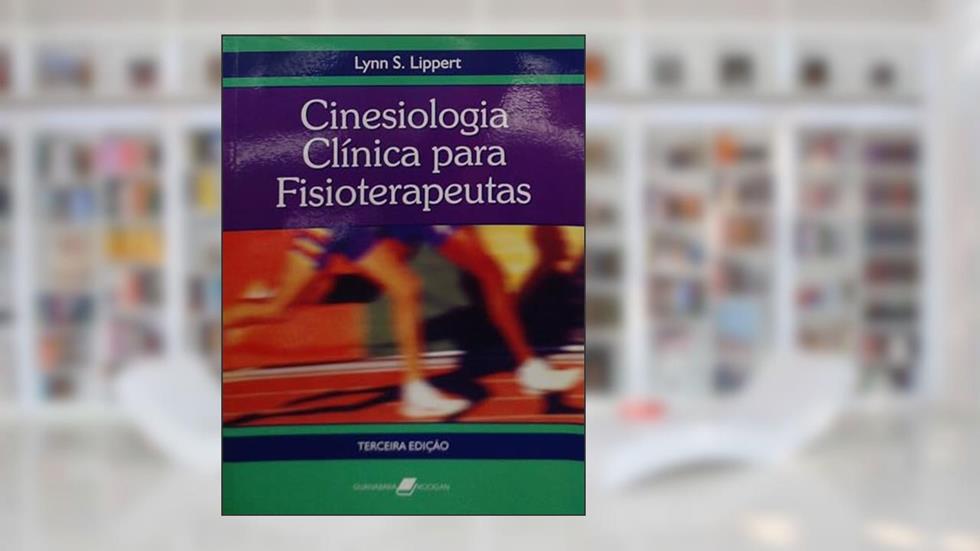 Cinesiologia Clínica Para Fisioterapeutas, do autor Lynn S Lippert