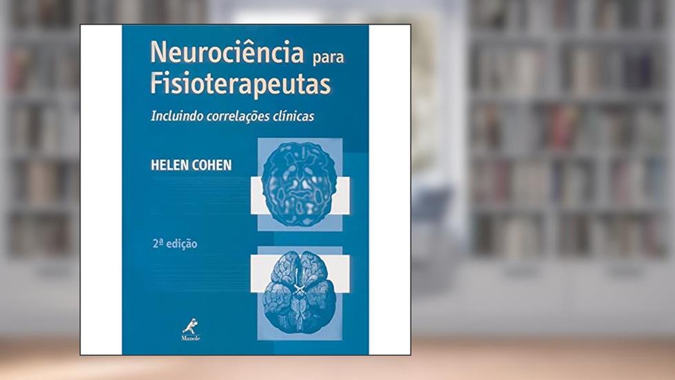 Neurociência para fisioterapeutas, do autor Helen Cohen