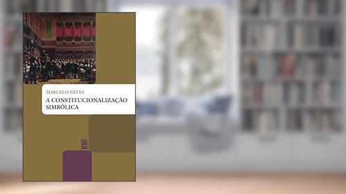 Capa de A constitucionalização simbólica, do autor Marcelo Neves