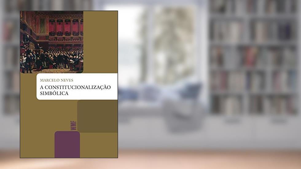 A constitucionalização simbólica, do autor Marcelo Neves