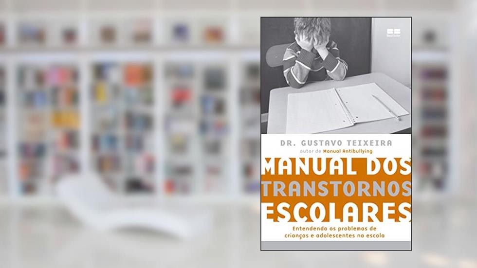 Manual dos transtornos escolares, do autor Gustavo Teixeira