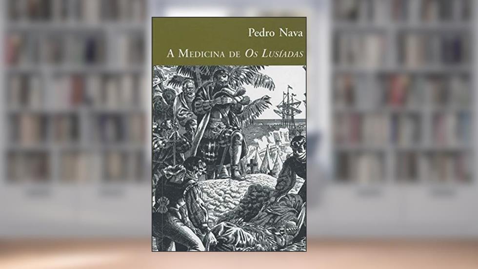 A Medicina de Os Lusíadas, do autor Pedro Nava