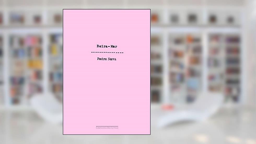 Beira-mar, do autor Pedro Nava