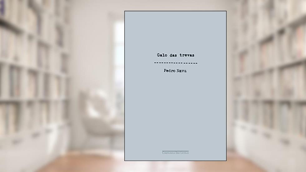 Galo das trevas, do autor Pedro Nava