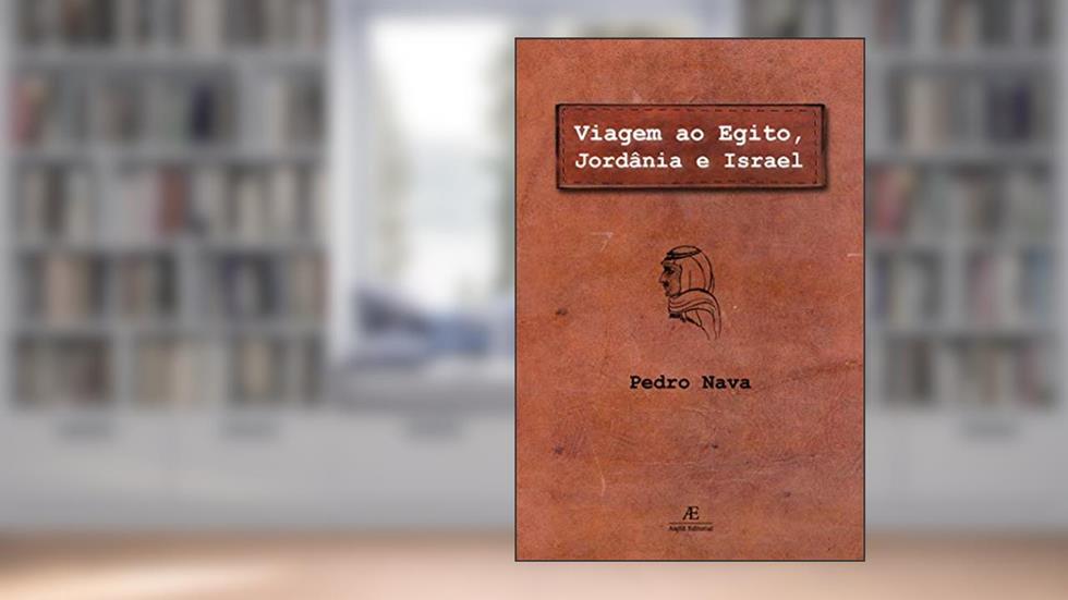 Viagem ao Egito, Jordânia e Israel, do autor Pedro Nava